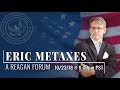 A Reagan Forum with Eric Metaxas  — 10/23/18