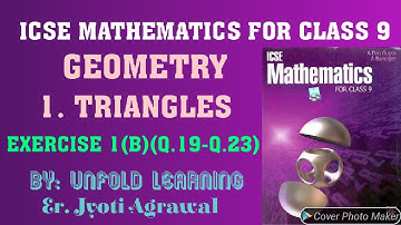 ICSE Mathematics Class 9 |  Geometry| 1. Triangles | Exercise 1(B) | Q.19-Q.23 | @UNFOLD LEARNING
