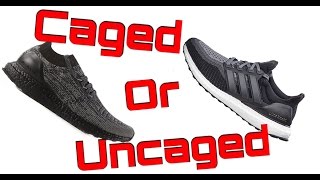 caged vs uncaged ultra boost