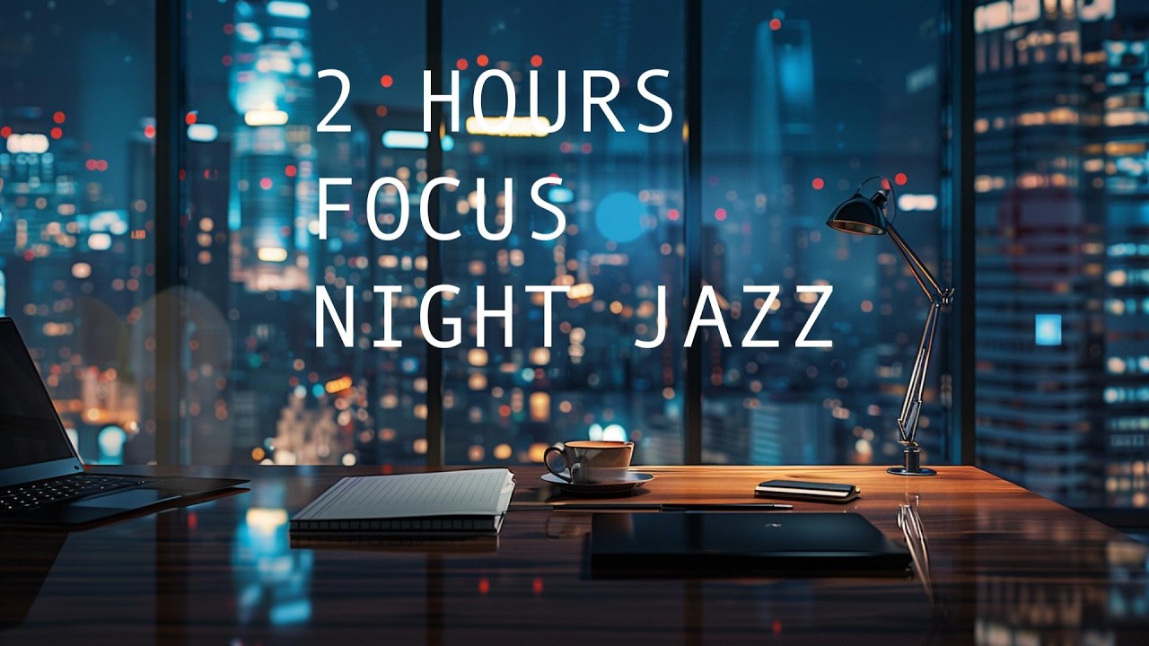 Late Night Focus Jazz ☕ 2 Hours Deep Work & Coding Music