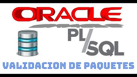 Curso de Oracle PLSQL en español desde cero | VALIDACION DE PAQUETES, (video 36)