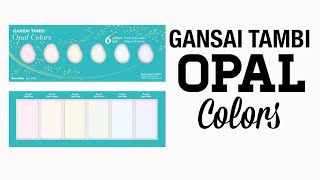 NEW GANSAI TAMBI OPAL COLORS | Unboxing and Swatching