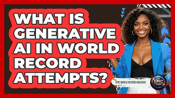 What Is Generative AI In World Record Attempts? - Epic World Record Holders