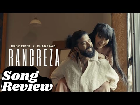 RANGREZA Song Review - The UK07 Rider X KhanZaadi, Music Lyrics Good but ....