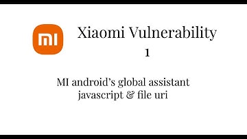 Xiaomi MI Android : Vulnerability : 1 (javascript & file uri)