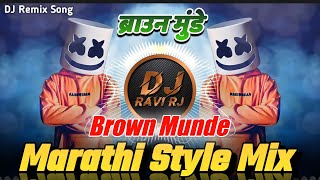 Brown Munde | Marathi Style Mix | Dj Remix Song | Dj KDM & Dj Ravi RJ