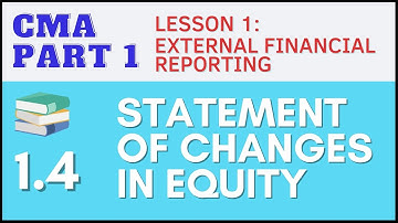 CMA Part 1 | Lesson 1-4: Statement of Changes in Equity | CMA Free Lessons (English)