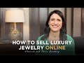 How to Sell Luxury Jewelry Online