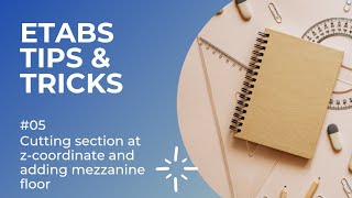 ETABS Tips&Tricks l 05 How to cut section at z coordinate and adding mezzanine floor