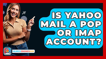 Is Yahoo Mail A POP Or IMAP Account? - SearchEnginesHub.com