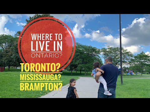Where to live in Ontario? Toronto?Mississauga or Brampton within GTA? New immigrants video/