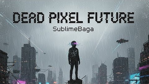 Dead Pixel Future | Official Music