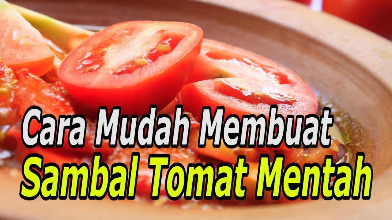 Cara Mudah Membuat Sambal Tomat Mentah Resep Masakan Indonesia Sehari Hari Youtube