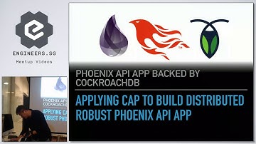 Applying CAP to build distributed robust Phoenix API app - Singapore Elixir | Erlang Meetup