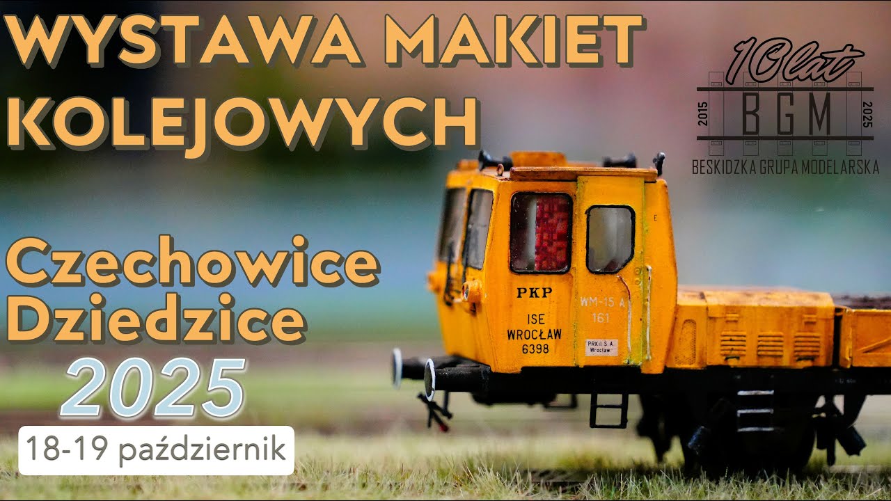 Wystawa Makiet Kolejowych Czechowice Dziedzice 18-19 Październik 2025 BGM