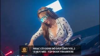 TẬP ĐOÀN VINAHOUSE NÈK DÂN CHƠI REMIX VOL.2
