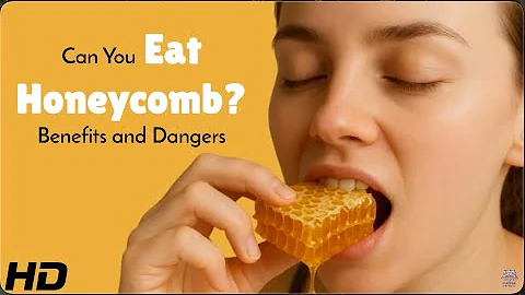 Can You Eat Honeycomb  Benefits and Dangers 1080p 250602