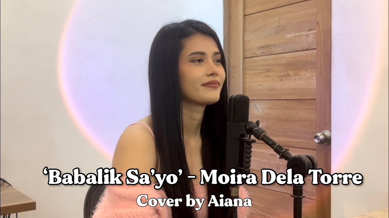 Babalik Sa’yo - Moira Dela Torre (Cover by Aiana)