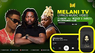 Olamide ft Wizkid & Darkoo – Billionaires Club (Official Lyrics Music Video)