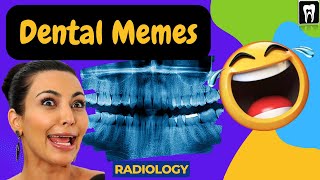 Funny Dental Memes| FUNNY RADIOLOGY MEMES | Oral Radiology