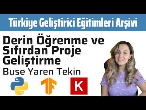 Python Keras Tensorflow ile Derin Öğrenme ve Sıfırdan Proje Geliştirme  | Buse Yaren Tekin | TGEA #6