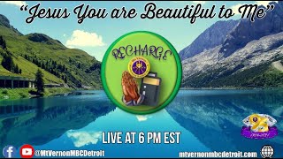 Mt. Vernonite Weekly Recharge 🙏🏾🔌 - 7/15/2021 - “Jesus You are Beautiful to Me”
