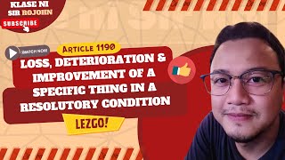 Obligations And Contracts - Art. 1190 - Loss, Deterioration, & Improvement In A Resolutory Condition