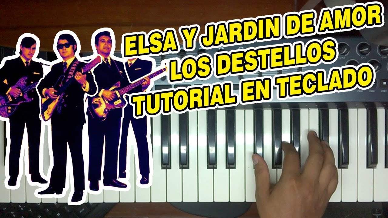 ELSA Y JARDIN DE AMOR - LOS DESTELLOS (TUTORIAL EN TECLADO)