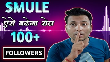 Smule Me Followers Kaise Badhaye | How Do I Get Followers On Smule | Smule App | Smule | Followers