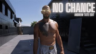 ANDREW TATE | NO CHANCE | 4K EDIT