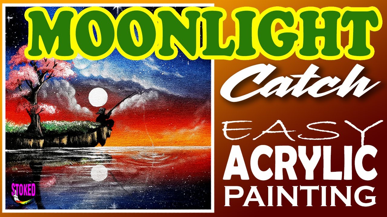 Moonlight Catching Moonlight Catch Easy Acrylic Painting - YouTube
