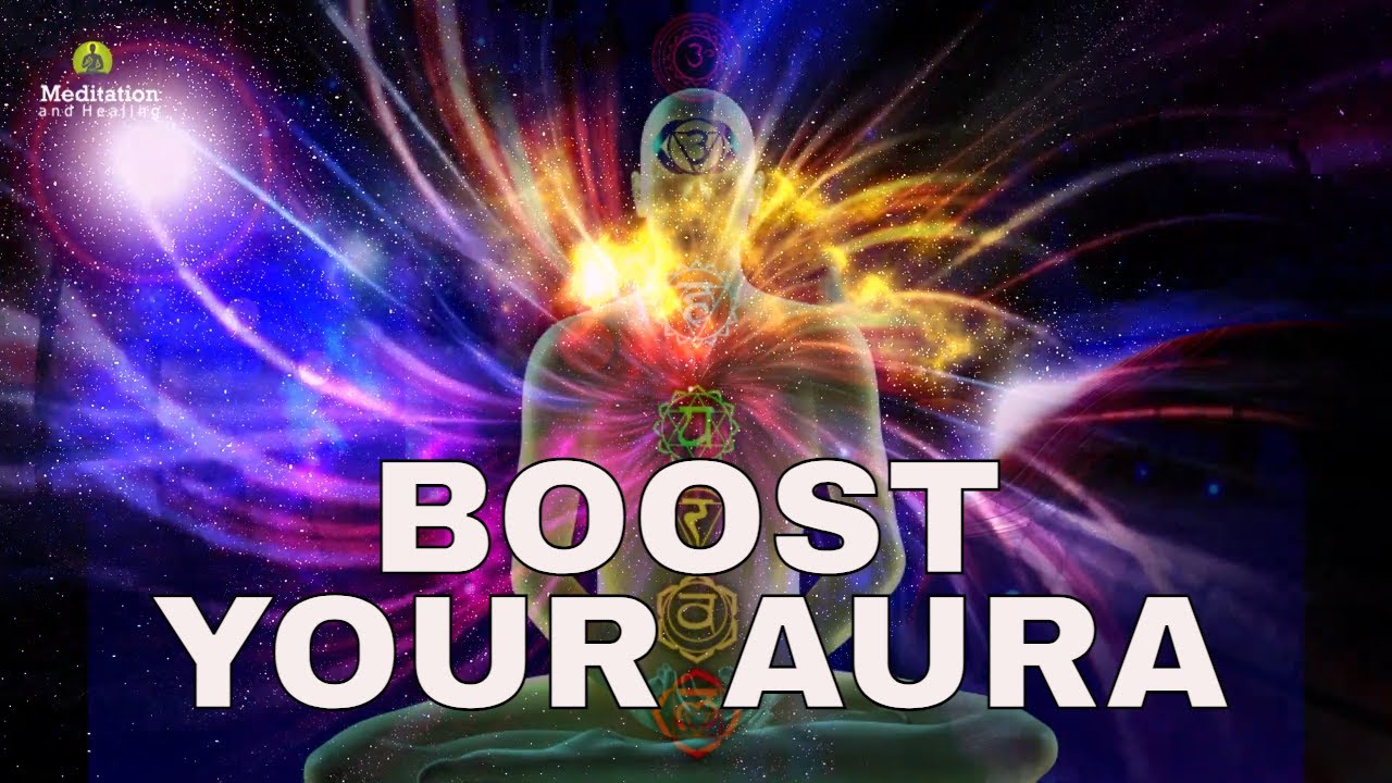 Boost Your Aura Attract Positive Energy l 7 Chakra Balancing, Healing ...