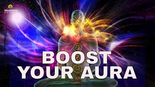 Boost Your Aura Attract Positive Energy l 7 Chakra Balancing, Healing \& Cleansing Meditation Music