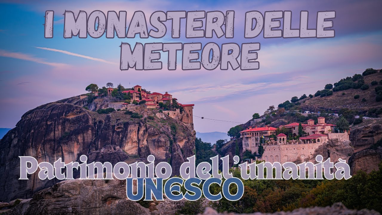 I Monasteri delle Meteore Patrimonio dell'Umanità UNESCO visitiamo il Gran Meteora e il Varlaam