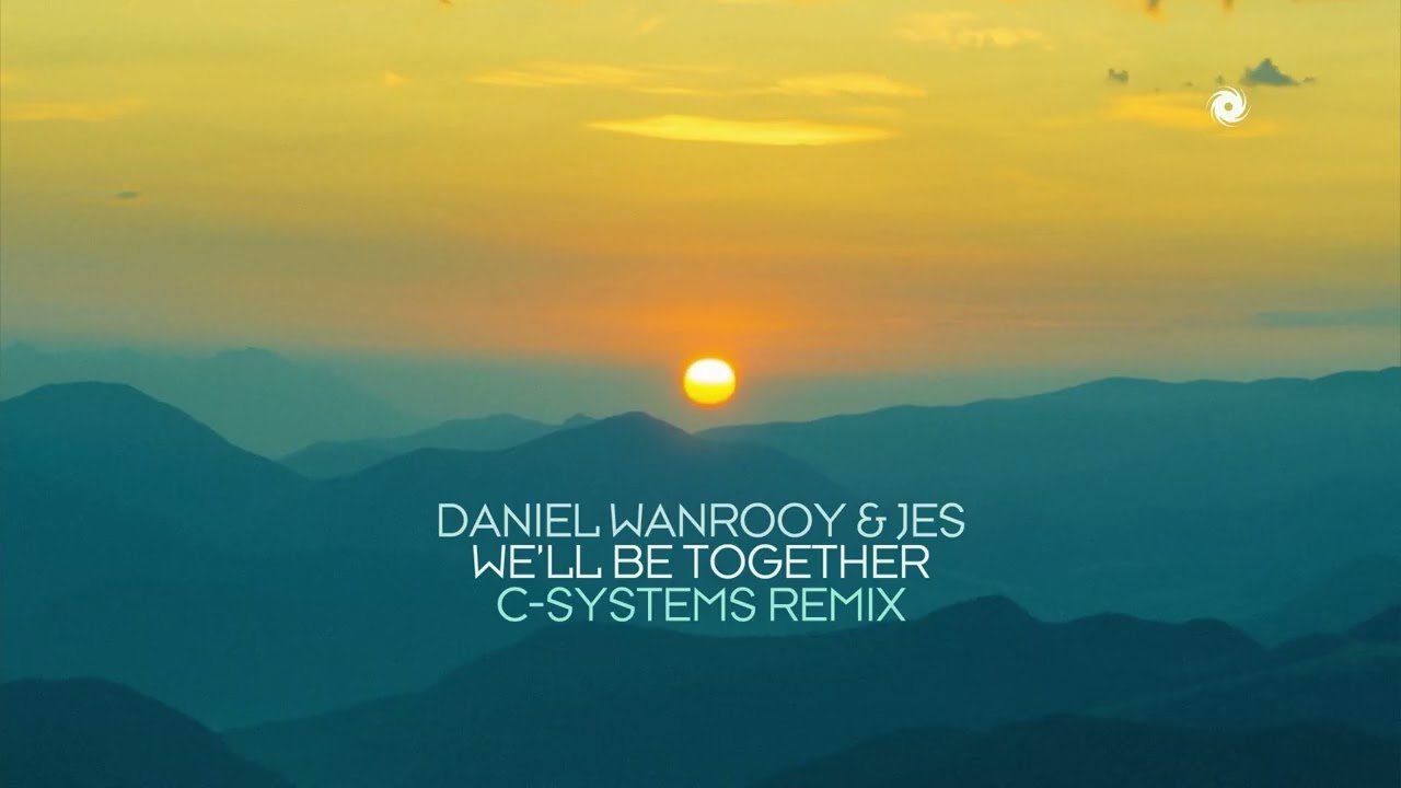 Daniel Wanrooy & JES - We'll Be Together (C-Systems Remix