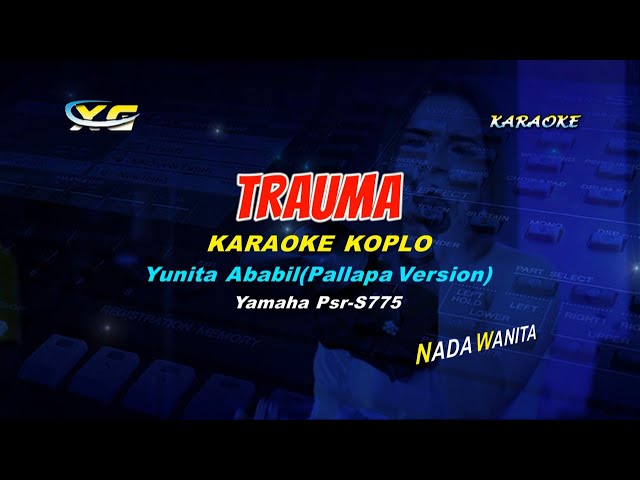 TRAUMA KARAOKE KOPLO  Yunita Ababil - Pallapa Version (YAMAHA PSR - S 775) class=