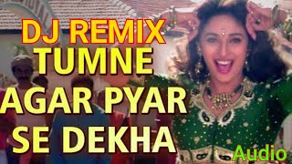 #DJ♡Remix Tumne Agar Pyar Se Dekha #Audio