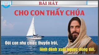 Cho Con Thấy Chúa - Hát Có Lời