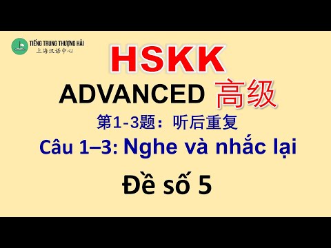 Luyện thi nghe và nhắc lại/Có đáp án và cấu trúc ngữ pháp | HSKK cao cấp -HSKK 高级 đề số 5