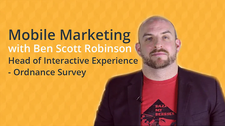 Mobile Marketing - Ben Scott-Robinson (Head of Interactive Experience at The Ordnance Survey)