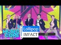 Capture de la vidéo [Hot] Imfact - Lollipop, 임팩트 - 롤리팝 Show Music Core 20160206