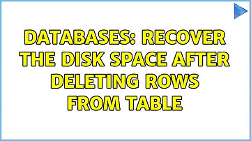 Databases: Recover the disk space after deleting rows from table (2 Solutions!!)