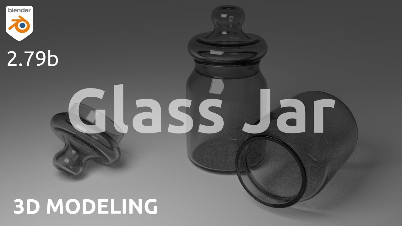 3D Modeling Glass Jar in Blender 2.79 Cycles Render - YouTube