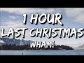 Wham Last Christmas Lyrics 1 Hour mp3