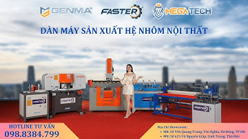 Máy Sản Xuất Nhôm Nội Thất | Nhôm Kính Nội Thất I Máy Cắt Nhôm I Máy Cắt Nhôm Faster. Máy Cắt Giá Rẻ