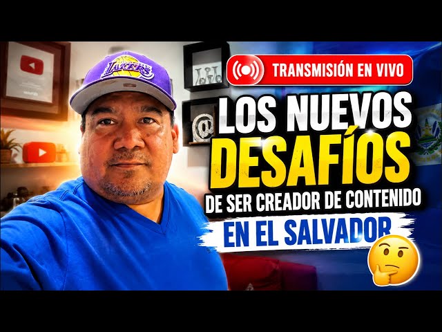 Los Nuevos desafíos para los Creadores de contenido en #elsalvador