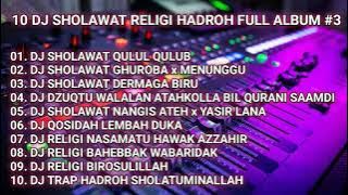 SPESIAL DJ RELIGI DJ SHOLAWAT DJ HADROH‼️ DJ HAJATAN FULL ALBUM TERBARU #3