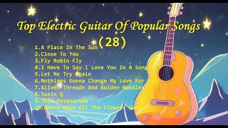 Romantic Guitar (28) -Classic Melody for happy Mood - Top Electric Guitar Of Popular Songs