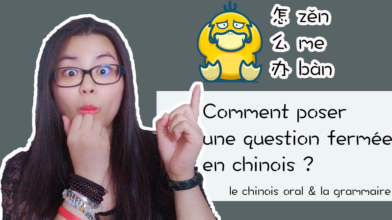Comment poser une question fermée en chinois ?