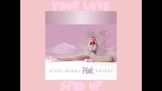 Nicki Minaj - Your Love|sped up|